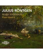 Röntgen: Piano Music Vol. 4