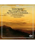 Spohr: The Complete Works for Clarinet & Orchestra