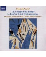 MILHAUD: La Creation du monde; Le Boeuf sur le toit; Suite provençale