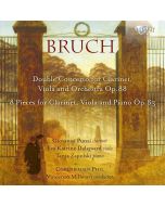 Bruch: Double Concerto for Clarinet, Viola and Orchestra Op. 88; 8 Pieces for Clarinet, Viola and Piano Op. 83