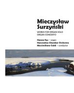 Surzyński: Works for organ solo; Organ concerto