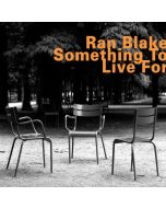 Blake: Something to live for