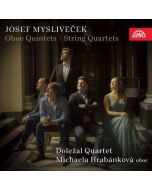 Mysliveček: Oboe Quintets; String Quartets