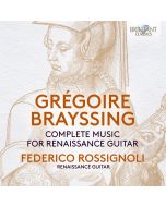 Brayssing: Complete Music for Renaissance Guitar