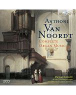 Van Noordt: Complete Organ Music