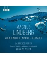 Lindberg: Viola Concerto; Absence; Serenades