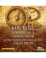 Weigl: Symphony No. 3; Symphonic Prelude