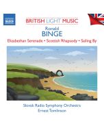 British Light Music Vol. 2 - Binge: Elizabethan Serenade; Scottish Rhapsody; Sailing By