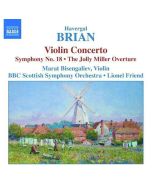 BRIAN: Violin Concerto, Symphony No. 18