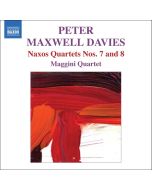 Maxwell Davies: Naxos Quartets Nos. 7 and 8