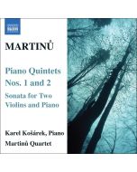 Martinu: Piano Quintets Nos.1 & 2, Sonata for 2 Violins & Piano