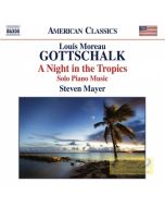 Gottschalk: A Night in the Tropics, Solo Piano Music