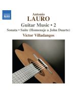 LAURO: Guitar Music Vol. 2  - Sonata, 4 Estudios, Suite