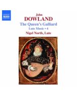 DOWLAND: The Queen's Galliard, Complete Lute Music Volume 4