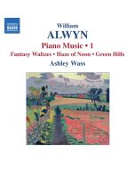 Alwyn: Piano Music Vol. 1