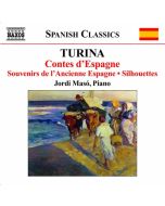 TURINA: Piano Music 5 - Contes d’Espagne, Souvenirs de l’Ancienne Espagne, Silhouettes