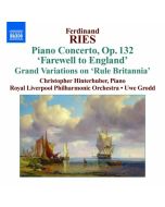 RIES: Piano Concerto Op. 132 "Farewell to England" , Grand Variations on "Rule Britannia"