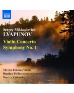 Lyapunov: Violin Concerto, Symphony No. 1