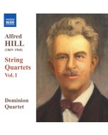 HILL Alfred - String Quartets Vol. 1