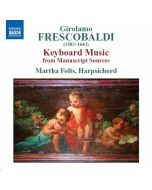 Frescobaldi: Keyboard Music from Manuscript Sources