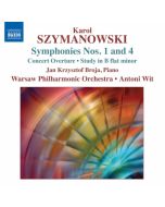 Szymanowski: Symphonies Nos. 1 and 4, Concert Overture, Study in B flat minor