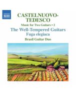 Castelnuovo-Tedesco: Music for Two Guitars • 2 - The Well-Tempered Guitars, Fuga elegiaca
