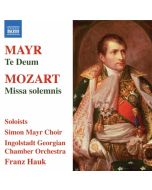 Mayr: Te Deum / Mozart: Missa Solemnis