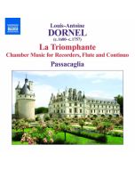 Dornel: La Triomphante - Chamber Music for Recorders, Flute and Continuo