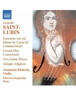 Saint-Lubin: Virtuoso Works for Violin 1 - Fantaisie, Grand Duo Concertant, 2 Salonstücke, Adagio religioso