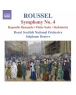 Roussel: Symphony No. 4, Rapsodie Flamande, Petite Suite, Sinfonietta