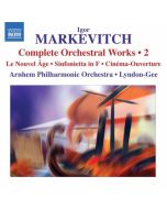 Markevitch: Orchestral Works Vol. 2 - Le Nouvel Âge, Sinfonietta in F, Cinéma-Ouverture
