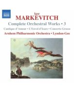 Markievich Igor: Complete Orchestral Works Vol. 3