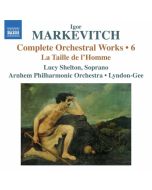 Markevitch: Complete Orchestral Works Vol. 6 - La Taille de l'Homme