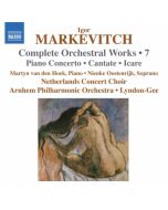 Markevitch: Orchestral Works Vol. 7 - Piano Concerto, Cantate, Icare