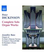 Dickinson: Complete Solo Organ Works