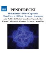 Penderecki: Sinfoniettas, Oboe Capriccio, Three Pieces in Old Style, Serenade, Intermezzo