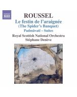 Roussel: Festin de l´araignee - Ballet-Pantomime, Padmâvatî - Opera-Ballet