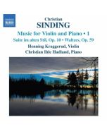 Sinding: Music for Violin and Piano Vol. 1, Suite im alten Stil Op. 10, Waltzes Op. 59
