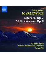 Karłowicz: Serenade Op. 2, Violin Concerto Op. 8