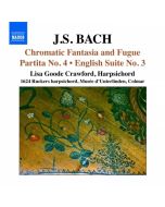 BACH: Chromatic Fantasia and Fugue, Partita No. 4, English Suite No. 3