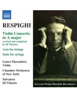 Respighi: Violin Concerto in A major, Aria & Suite for Strings, Rossiniana