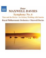 Maxwell Davies: Symphony No. 6, Time and the Raven, Orkney Wedding