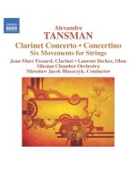 TANSMAN: Clarinet Concerto, Concertino for Oboe, Clarinet and Strings, Six Movements for Strings