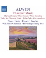 Alwyn: Chamber Music - Clarinet Sonata, Oboe Sonata, Viola Sonatina, Suite for Oboe and Harp, String Trio, Conversations