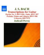 Bach: Transcriptions for Guitar - Partita BWV 826, Suite BWV 997, Prelude, Fugue & Allegro BWV 998, Concerto BWV 972