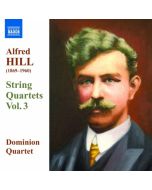 Hill Alfred: String Quartets Vol. 3 / 8.572446