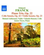 Franck: Piano Trio Op. 22, Cello Sonata, Violin Sonata