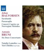 Halvorsen: Sarabande, Pasacaglia, Concert Caprice; Antonio Bruni: Six Duos Concertants
