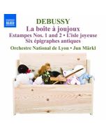 Debussy: Orchestral Works Vol. 5 - La boîte à joujoux, Estampes Nos. 1 & 2, L'isle joyeuse, 6 épigraphes antiques