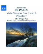 York Bowen: Viola Sonatas Nos. 1 and 2, Phantasy